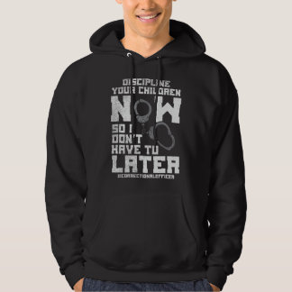 Disciplinera dina barn nu så jag behöver inte la hoodie