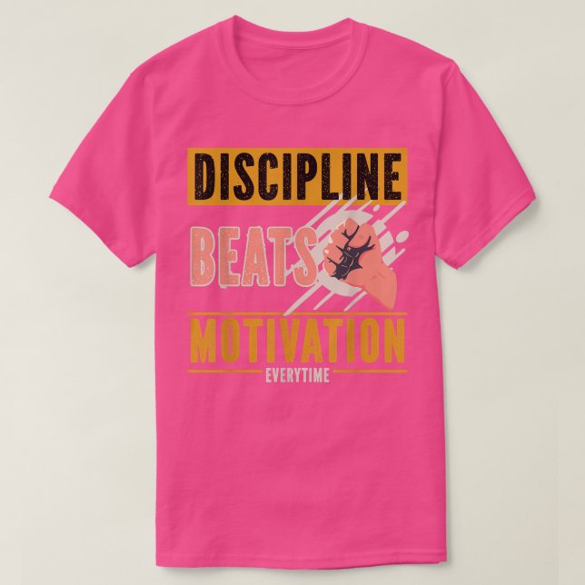 Disciplinera mot motivation varje gång t shirt (Design framsida)