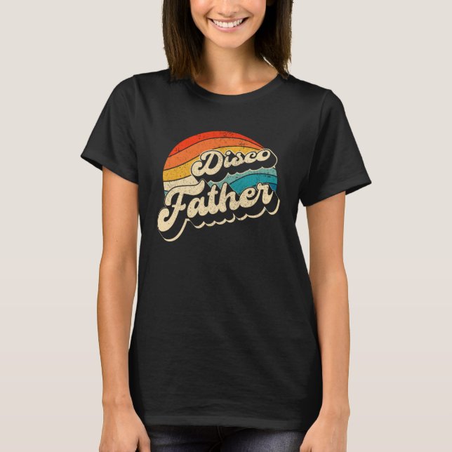 Disco 70 s Costume Mens Women Retro Disco Father T Shirt (Framsida)
