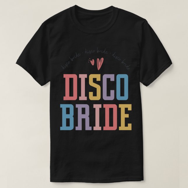 Disco Bachelorette 90s disco bride 4 T Shirt (Design framsida)