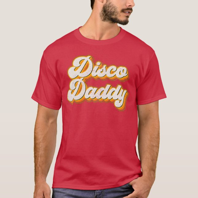 Disco Daddy Matching 60s 70s Party Costume Dad fri T Shirt (Framsida)