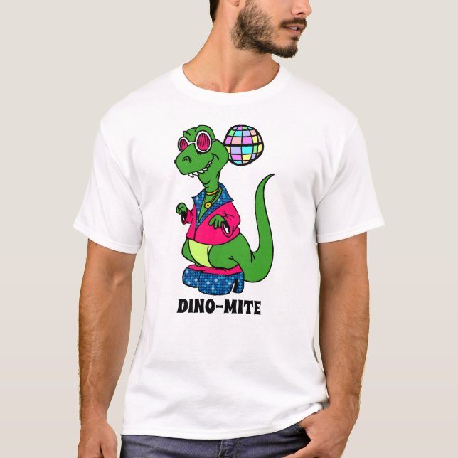 Disco Dinosaur är Dino-Mite T Shirt (Framsida)