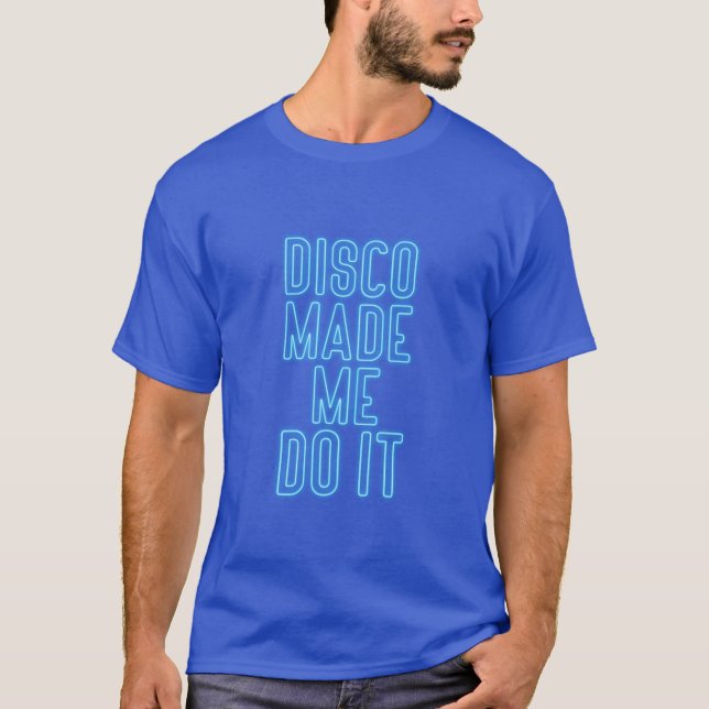 Disco fick mig att göra det pojke t shirt (Framsida)