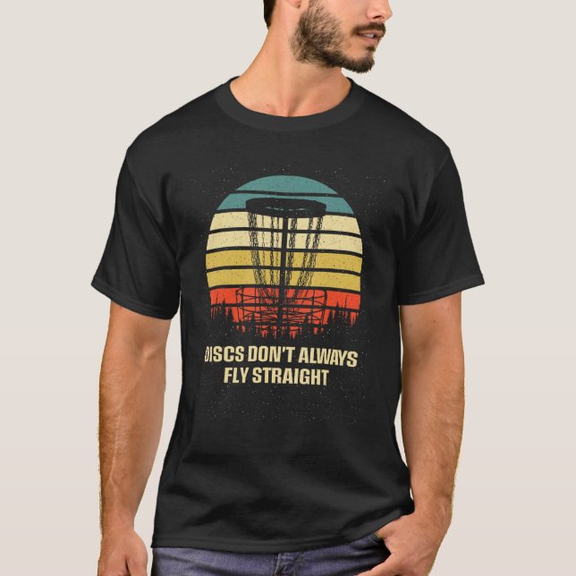 Discs Dont Always Fly Straight Disc Golf Outdoor G T Shirt (Framsida)