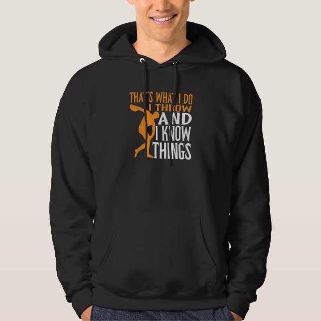 Discus Thrower I Throw & I Know Things Discus Thro Hoodie (Framsida)