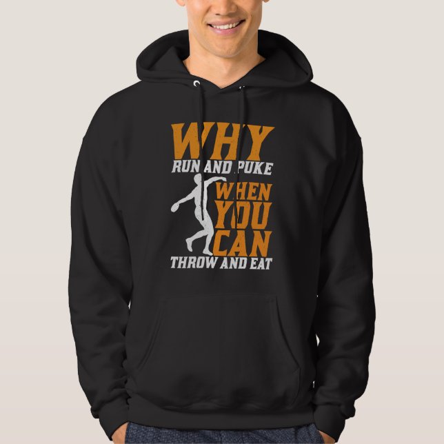 Discus Thrower Why Run And Puke Discus Throwing Hoodie (Framsida)