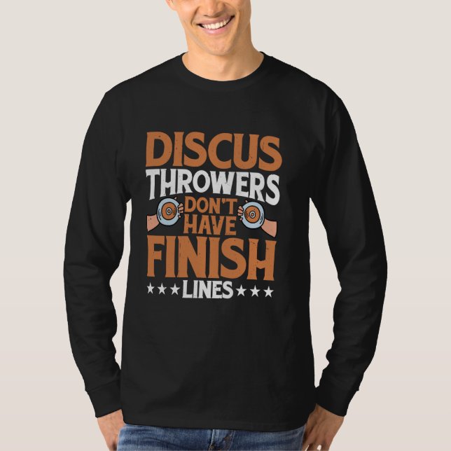Discus Throwers har inte Avslutat Linjer Throw Gea T Shirt (Framsida)