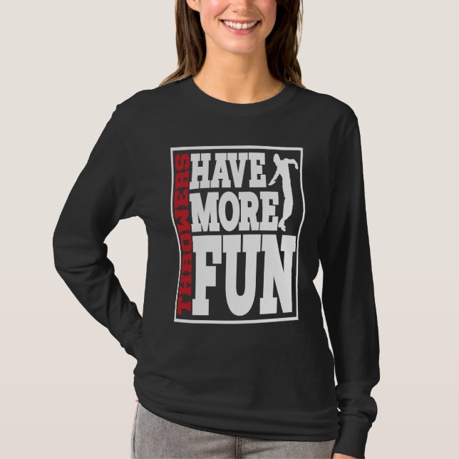 Discus Throwers Have More Fun Discus Throwing  2 T Shirt (Framsida)