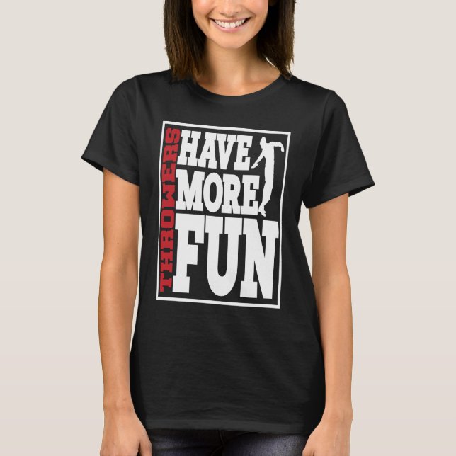 Discus Throwers Have More Fun Discus Throwing  2 T Shirt (Framsida)