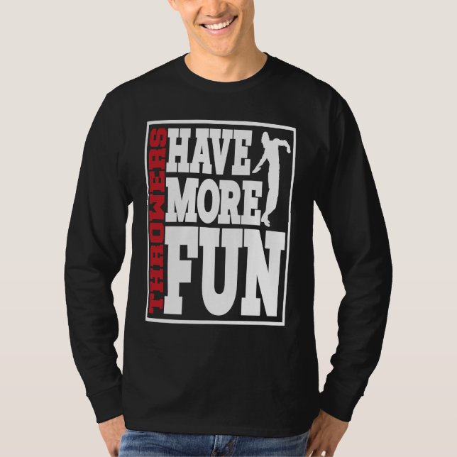 Discus Throwers Have More Fun Discus Throwing  2 T Shirt (Framsida)