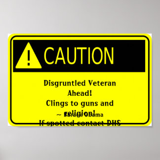 Disgruntled Veteran caution sign Poster