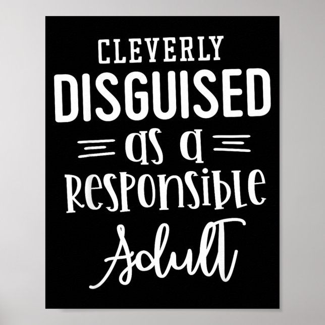 Disguised As A Resnsible Adult, Funny Quotes  Poster (Framsidan)
