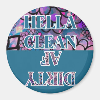 DISHWASHER HELLA CLEAN DIRTY AF CIRCLE MAGNET