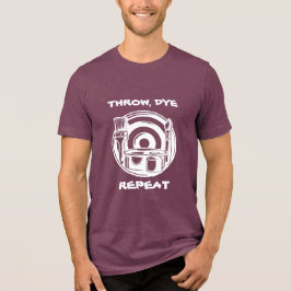 Disk Golf Dyeing Humor | Slut, Färg, Upprepa T Shirt