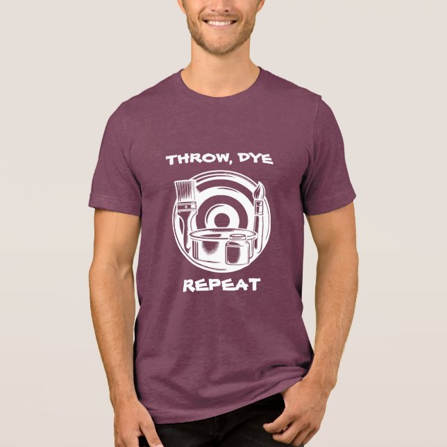 Disk Golf Dyeing Humor | Slut, Färg, Upprepa T Shirt (Framsida)