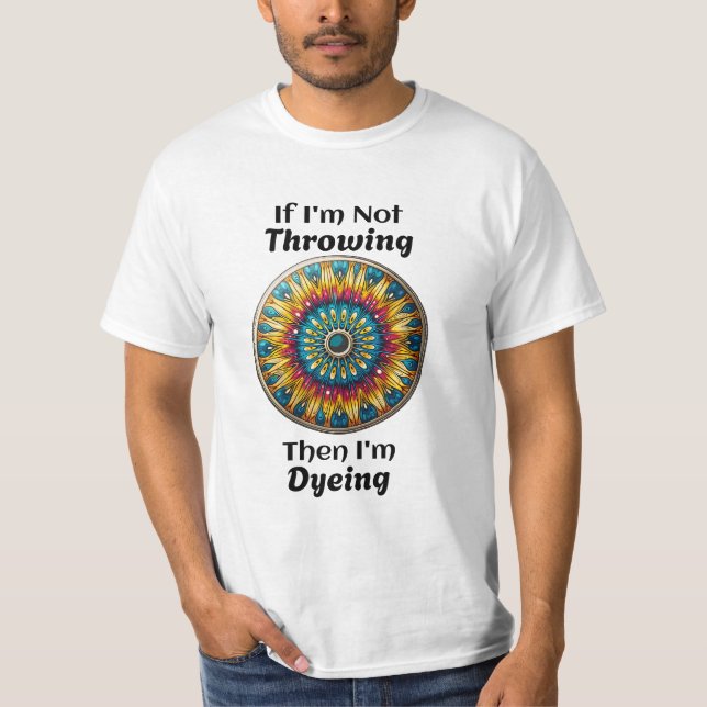 Disk Golf Dyeing Humor T Shirt (Framsida)