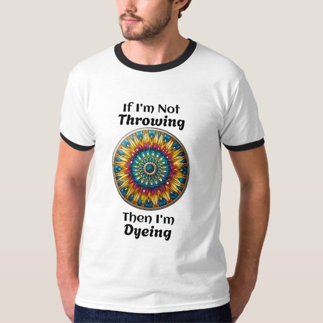 Disk Golf Dyeing Humor T Shirt (Framsida)