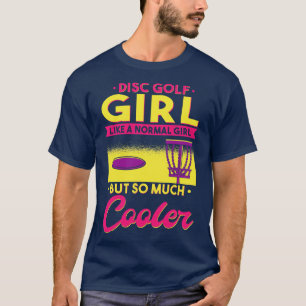 Disk Golf Girl Quote 1 T Shirt