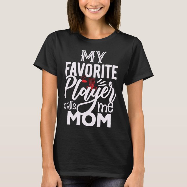 Disk Golf My Favorite Disk Golf Player anropar mig T Shirt (Framsida)