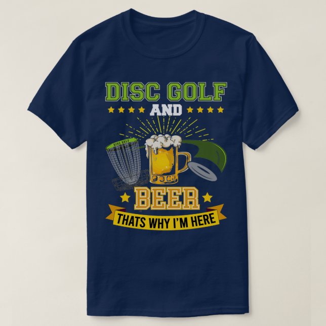 Disk Golf och Beer thatx27s varför Ix27m här Frisb T Shirt (Design framsida)