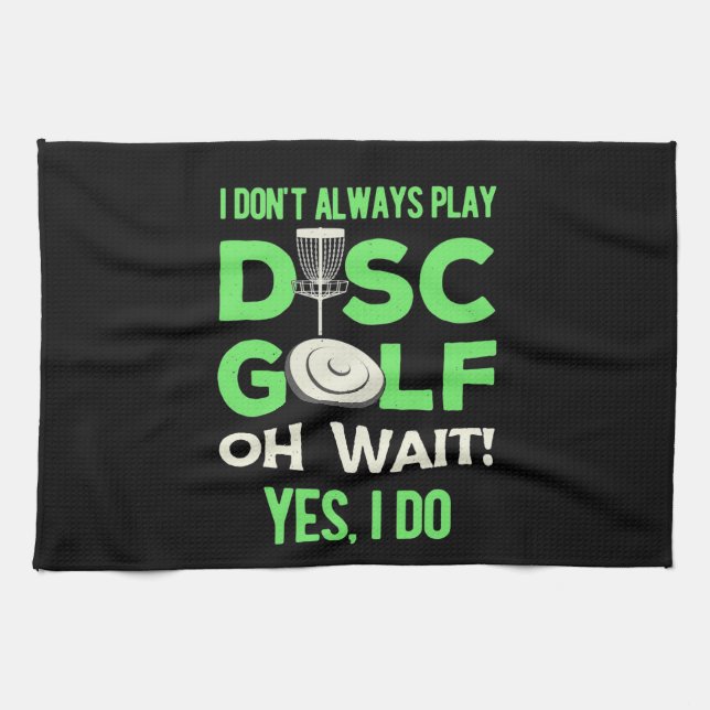 Disk Golf Player | Jag spelar inte alltid skivgolf Kökshandduk (Horisontell)