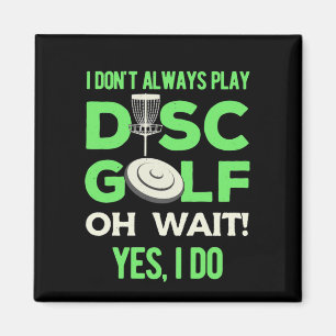 Disk Golf Player Jag spelar inte alltid skivgolf Magnet