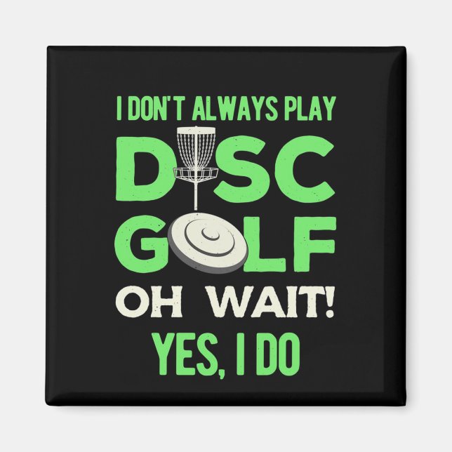 Disk Golf Player | Jag spelar inte alltid skivgolf Magnet (Framsidan)