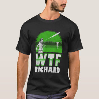 Disk Golf Shirt Manar Funny WTF Richard Distress D T Shirt