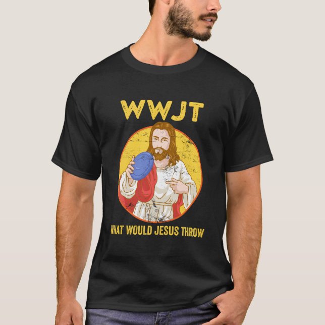 Disk Golf Shirt What Skulle Jesus Throw Frisbee Go T (Framsida)