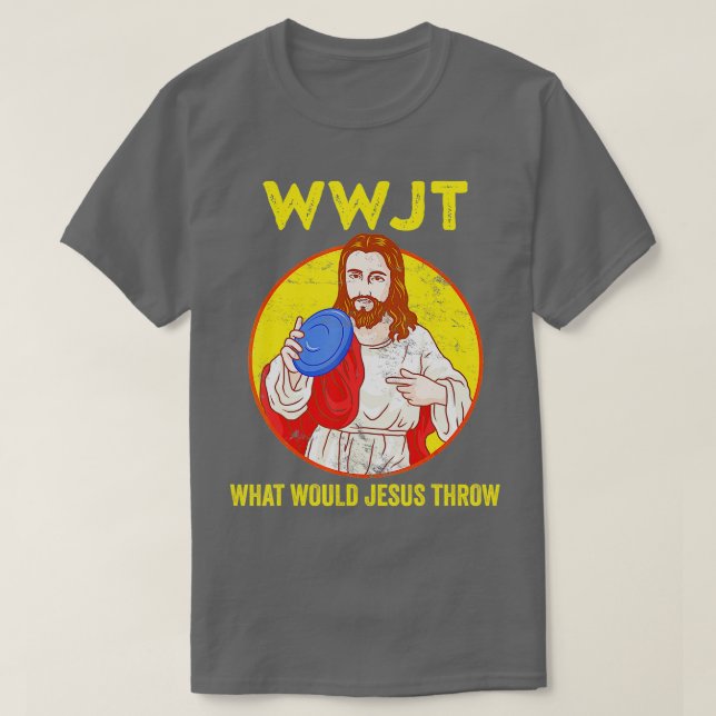 Disk Golf Shirt What Skulle Jesus Throw Frisbee Go T (Design framsida)