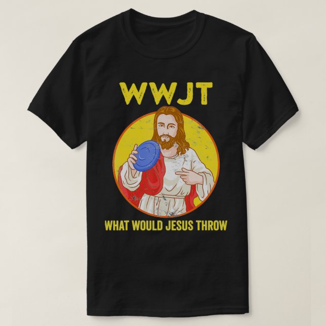 Disk Golf Shirt What Skulle Jesus Throw Frisbee Go T Shirt (Design framsida)