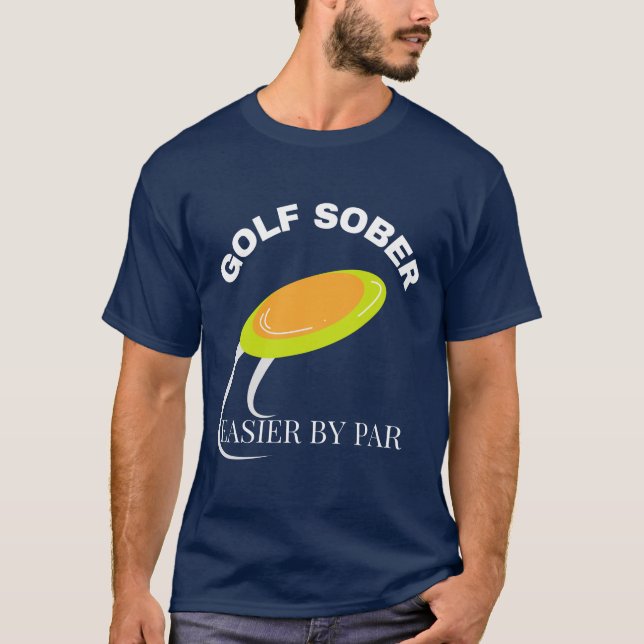 Disk Golf Sober Funny Golfing Quote T Shirt (Framsida)