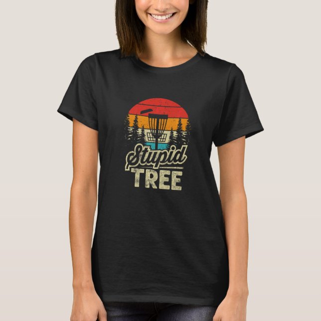 Disk Golf Stupid Träd Disk Golf 10 T Shirt (Framsida)