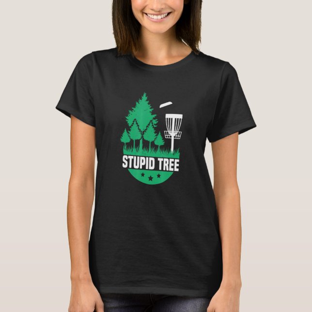 Disk Golf Stupid Träd Disk Golf 1 T Shirt (Framsida)