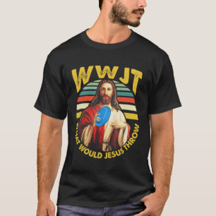 Disk Golf What Skulle Jesus Throw Frisbee Golf WJT T Shirt