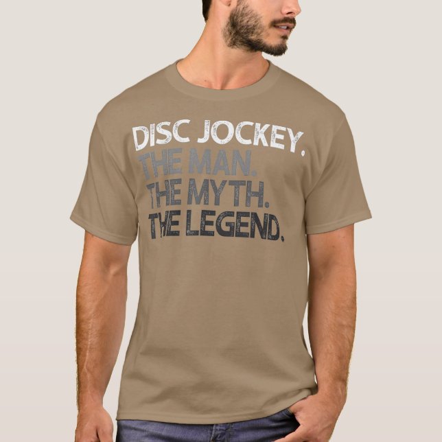 Disk Jockey DJ The Man Myth Legend Gift T Shirt (Framsida)