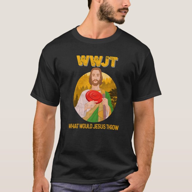 Diskgolf Vad skulle Jesus kasta Frisbee Clothing? T Shirt (Framsida)