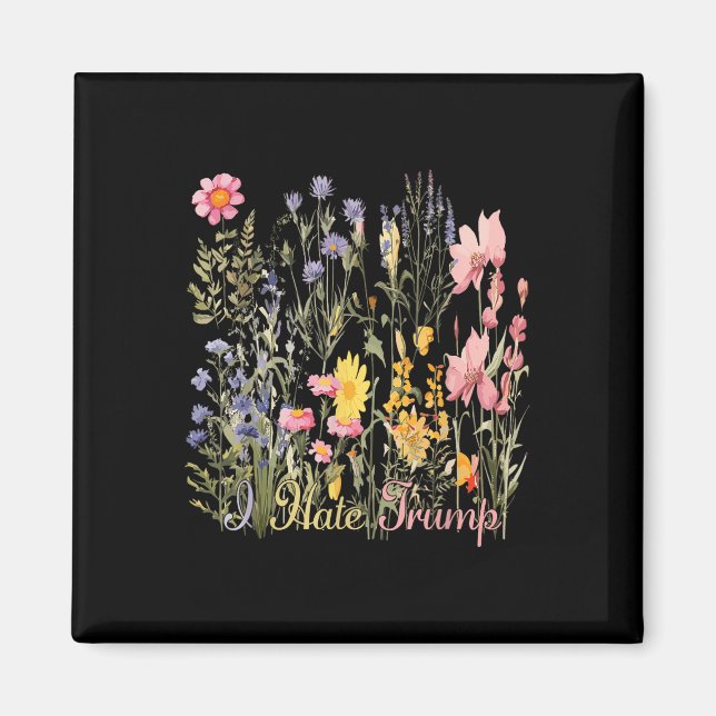 Diskret i Hate Trump Wildblommor Trump Hater Aldri Magnet (Framsidan)