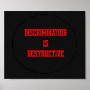 Diskriminering är destruktivt Poster