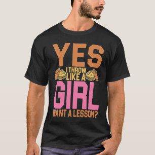 Diskusera tröskare.. Ja, jag kastar som en flicka T Shirt