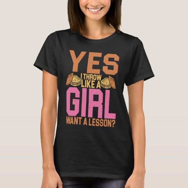 Diskusera tröskare.. Ja, jag kastar som en flicka  T Shirt (Framsida)