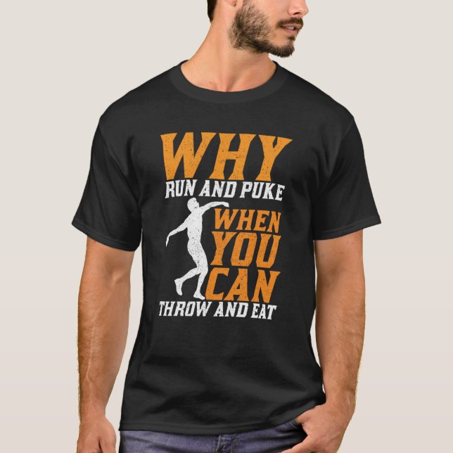 Diskuskastare Varför Springa Och Spy Diskuskastnin T Shirt (Framsida)