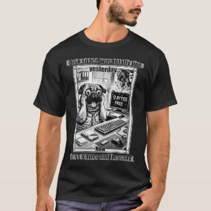 Diskutrymme Var Bra Igår IT Humor Mops Meme T Shirt