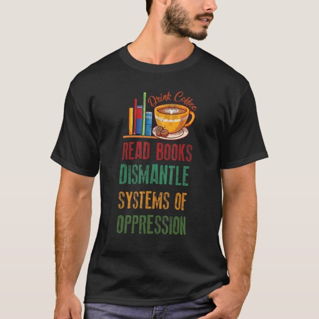 Dismantle Systems of Oppe, läskkaffe, Bokar T Shirt (Framsida)