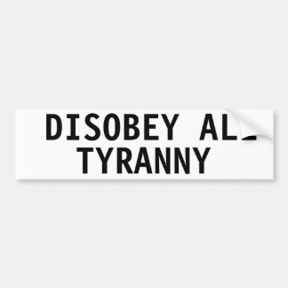 DISOBEY ALL TYRANNY BUMPER STICKER BILDEKAL
