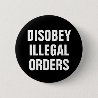 Disobey Illegal Orders - Anti President Trump Knapp