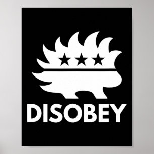 Disobey Libertarian Porcupine ResistTyranny Gift Poster