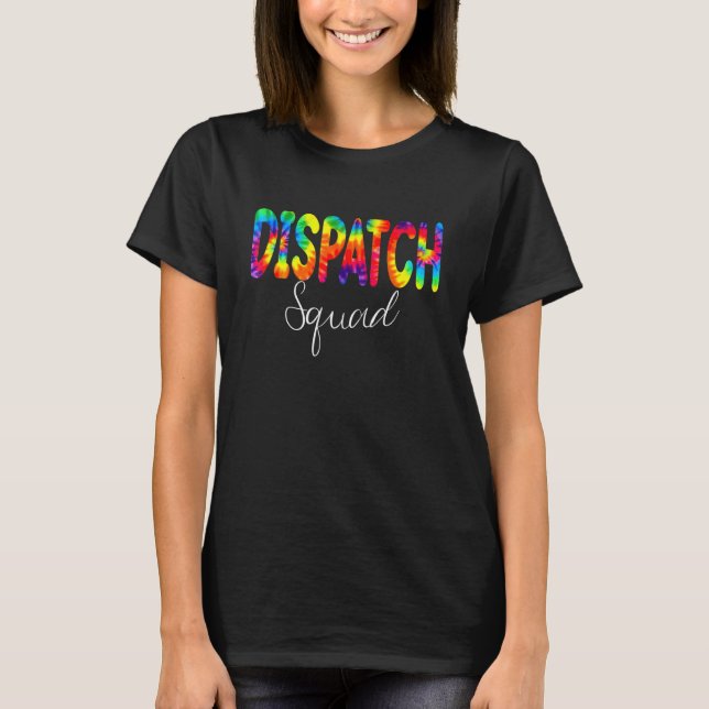 Dispatch Squad Tie Dye Back To School Tacksamhet T Shirt (Framsida)