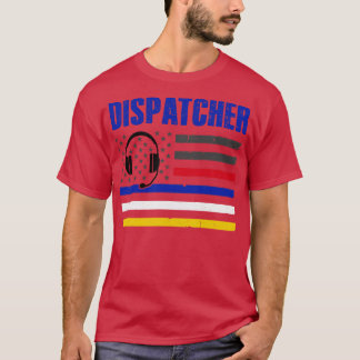 Dispatcher 911 Akut Police Fire EMS American T Shirt
