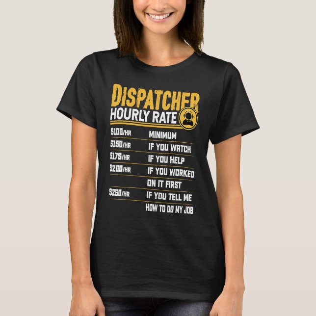 Dispatcher Hourly Rate   Emergency Dispatcher T Shirt (Framsida)